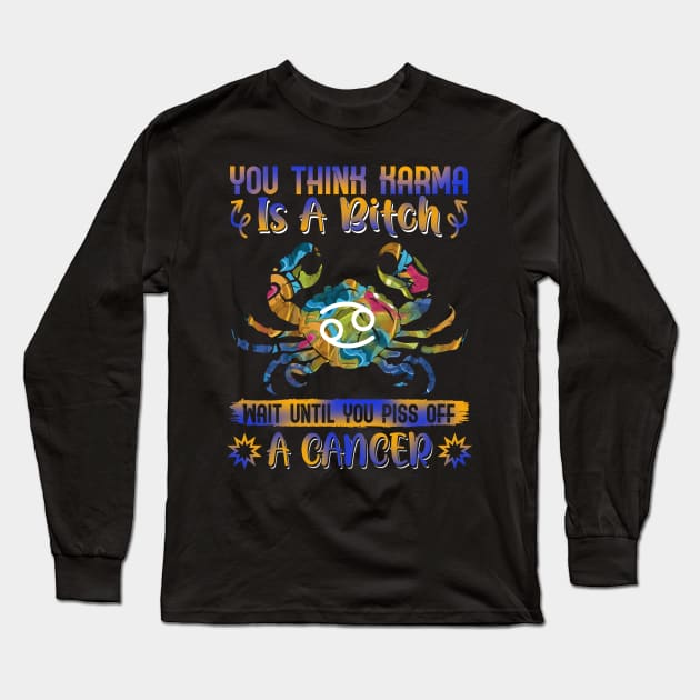 Don't Piss Of A Cancer Funny Long Sleeve T-Shirt by Camryndougherty